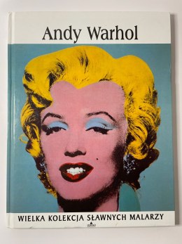 Andy Warhol. Wielka kolekcja sławnych malarzy