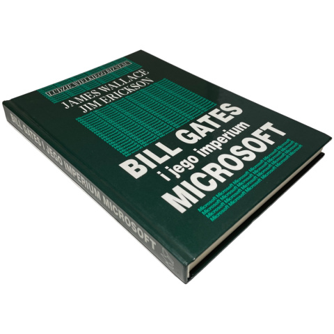 Bill Gates i jego imperium Microsoft James Wallace, Jim Erickson