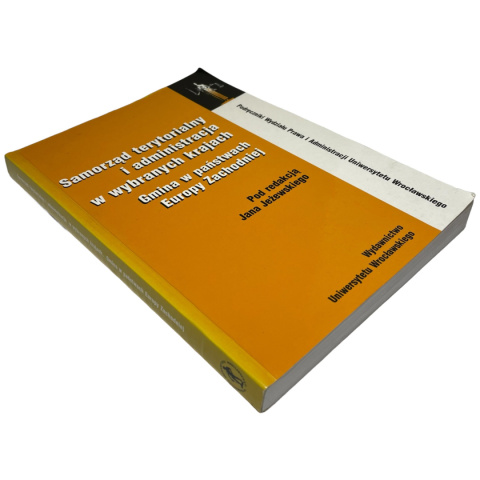 Samorząd terytorialny i administracja w wybranych krajach. Gmina w państwach Europy Zachodniej Jan Jeżewski