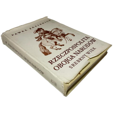 Rzeczpospolita Obojga Narodów. Srebrny wiek Paweł Jasienica