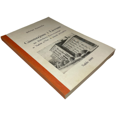 Gimnazjum i Liceum im. Bolesława Krzywoustego w Nakle n/Not. w latach 1876-1976 Jadwiga Znaniecka